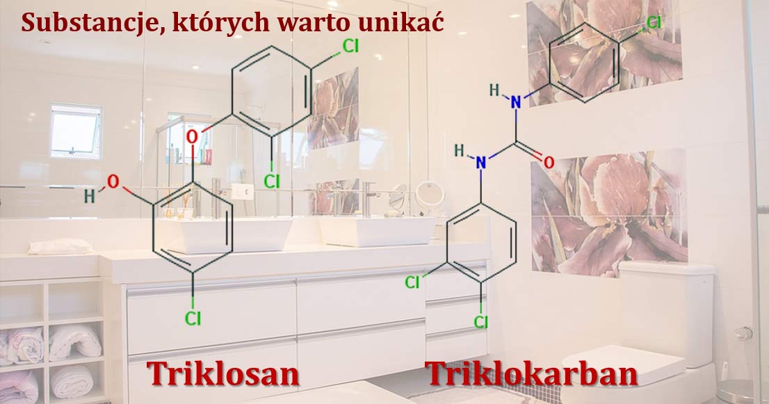 Triklosan i triklokarban – substancje, których warto unikać